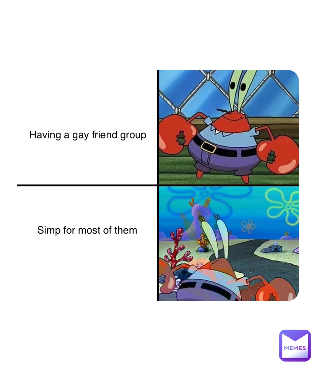 Having a gay friend group Simp for most of them