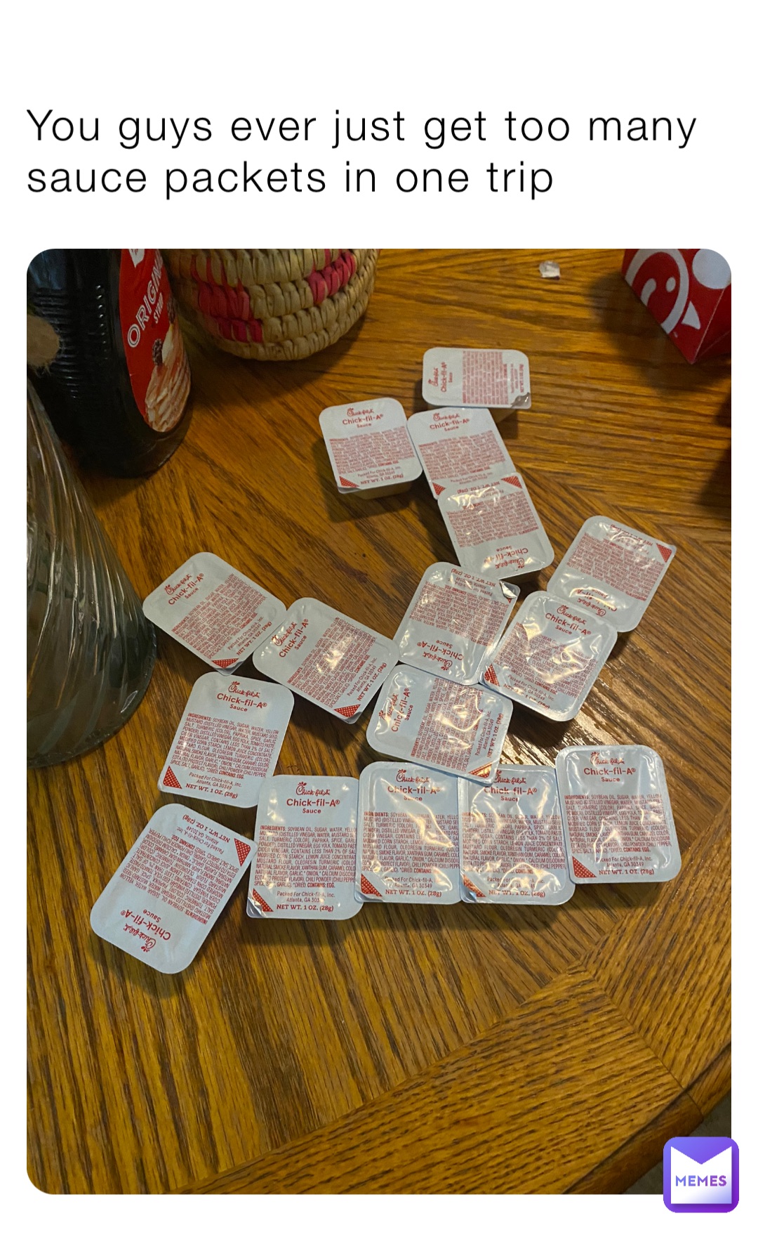 You guys ever just get too many sauce packets in one trip