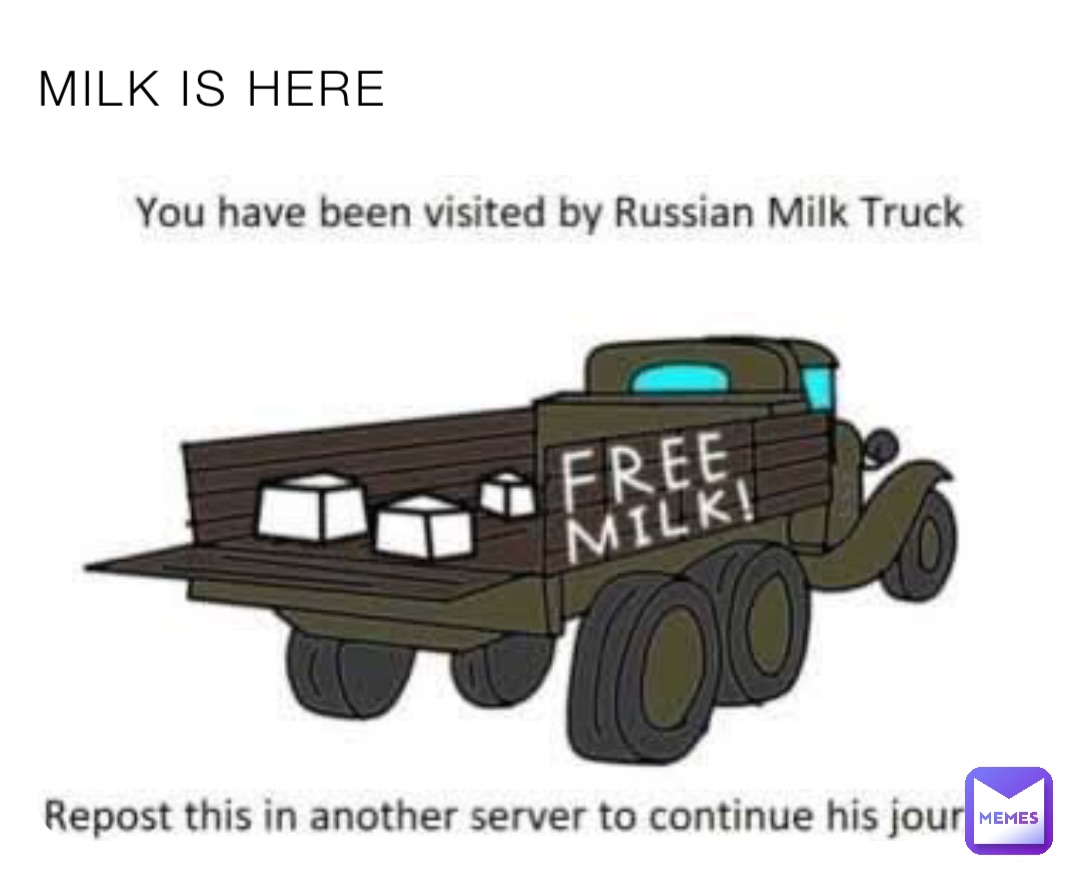 MILK IS HERE