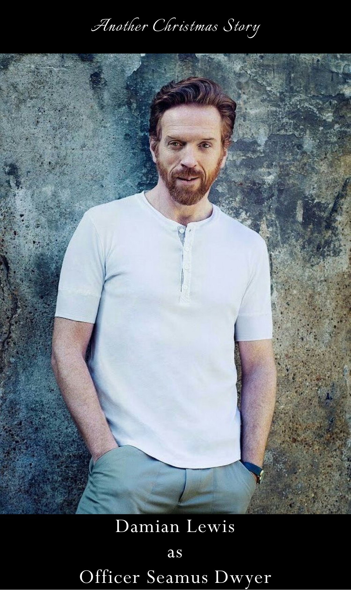 Another Christmas Story Damian Lewis
as
Officer Seamus Dwyer