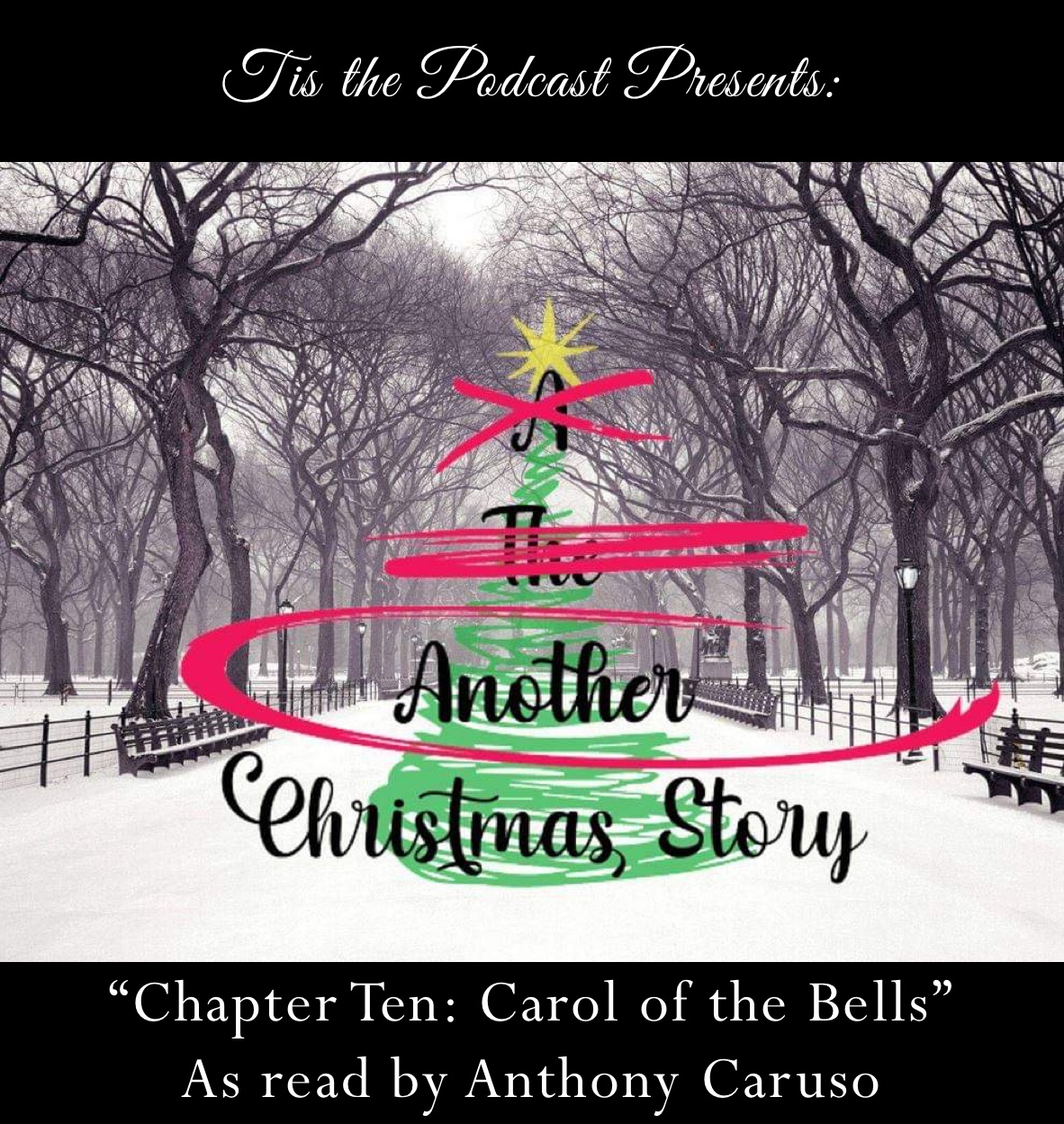 Tis the Podcast Presents: “Chapter Ten: Carol of the Bells”
As read by Anthony Caruso