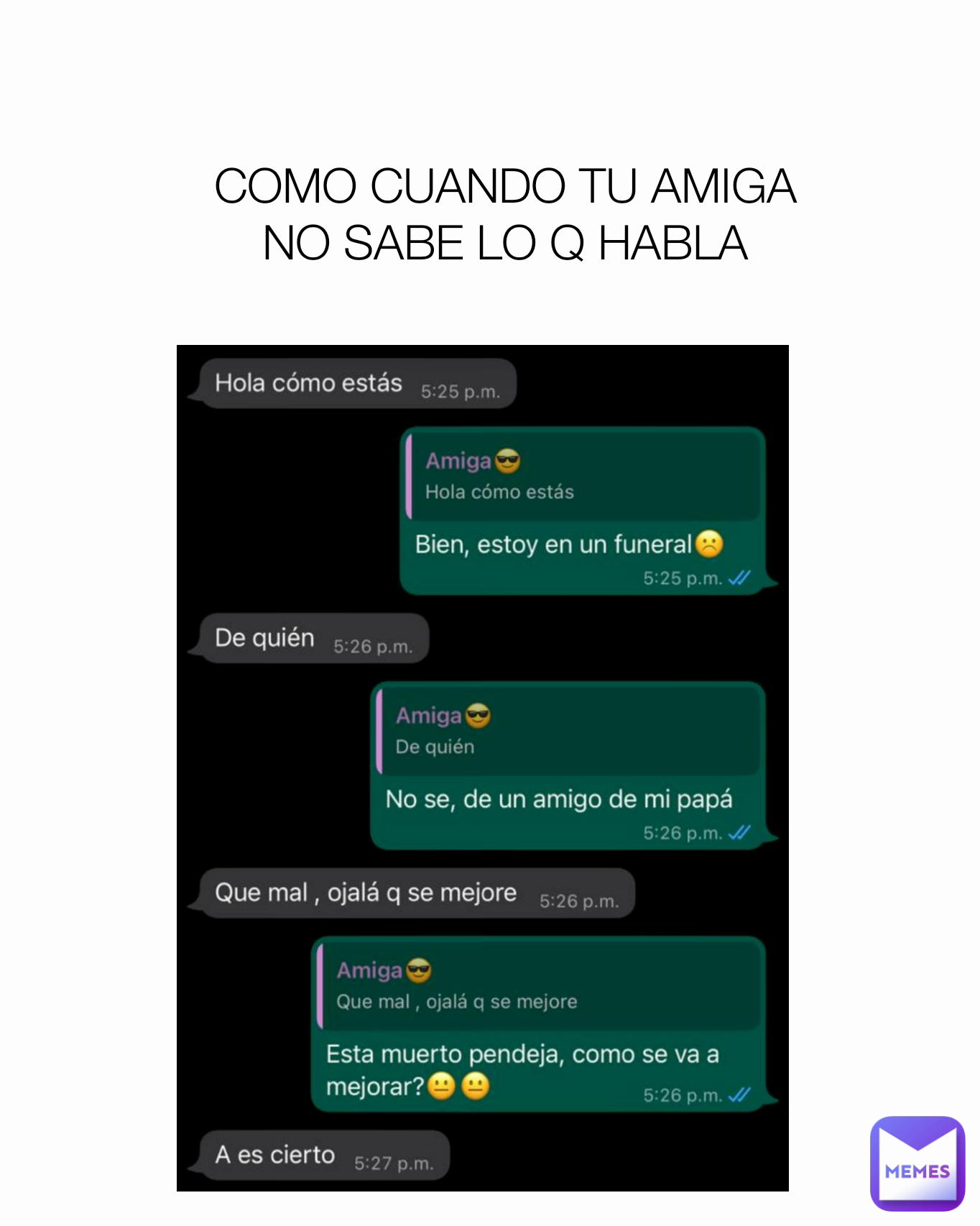 COMO CUANDO TU AMIGA NO SABE LO Q HABLA Type Text