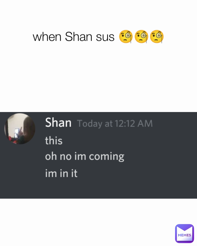 when Shan sus 🧐🧐🧐