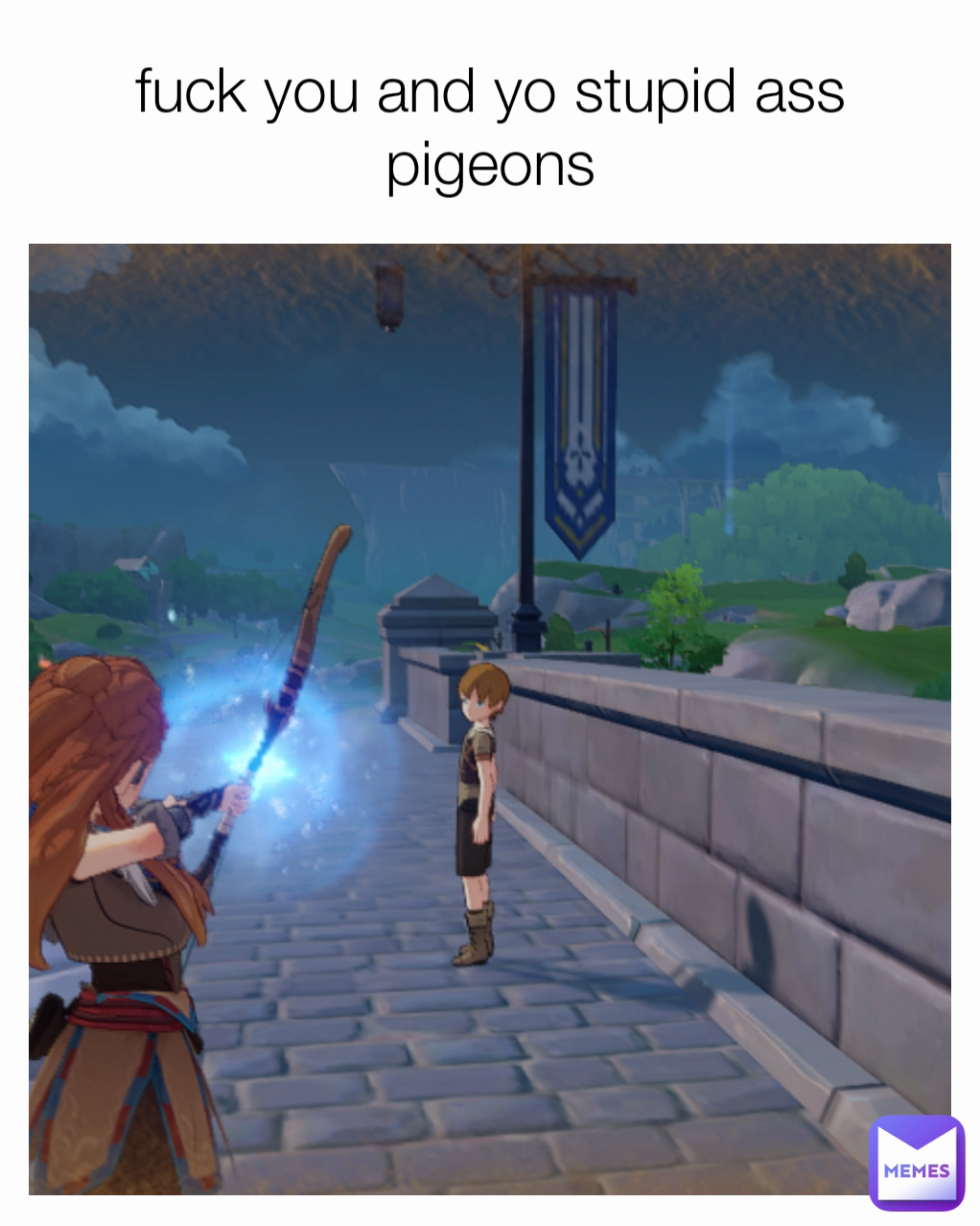 fuck you and yo stupid ass pigeons