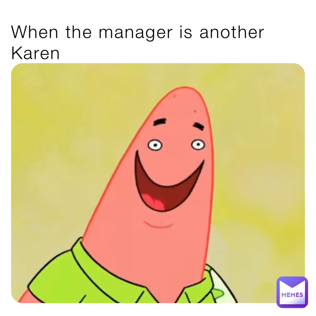 When the manager is another Karen