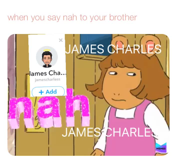 Nah  #jamescharles