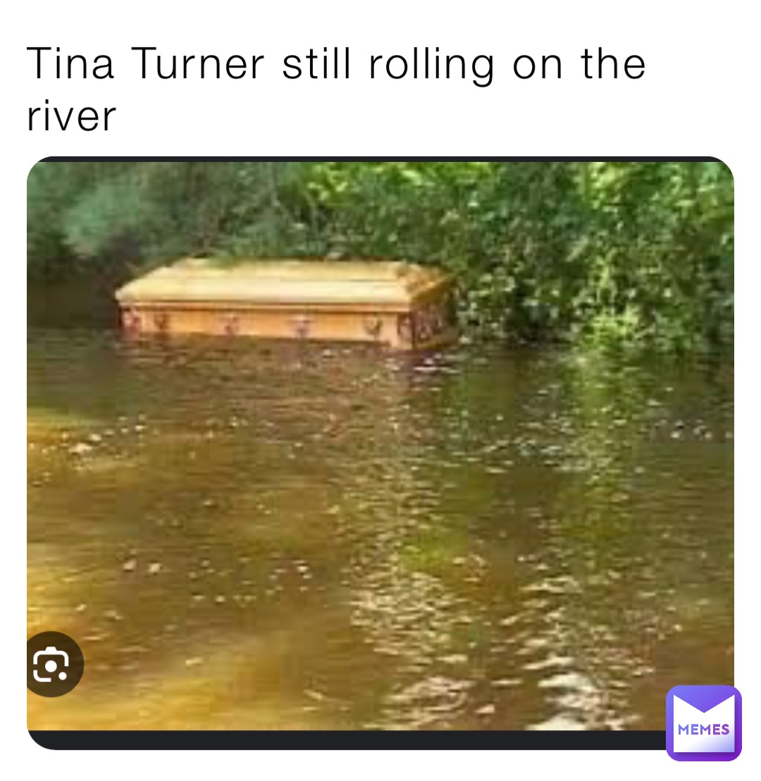 Tina Turner still rolling on the river