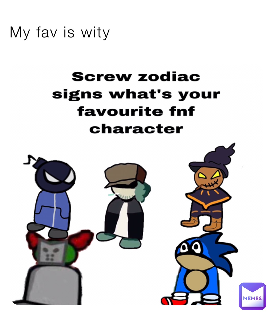 My fav is wity