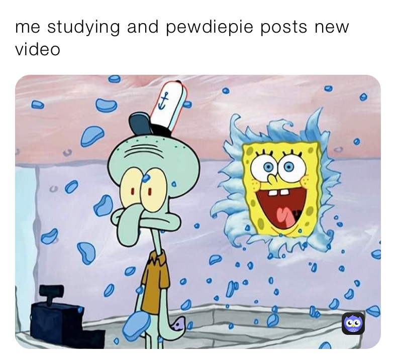 me studying and pewdiepie posts new video 