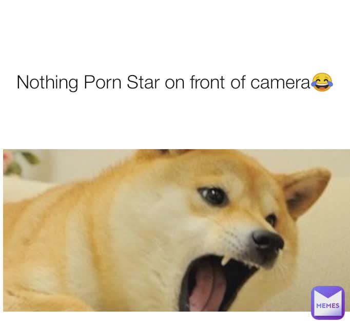 Nothing Porn Star on front of camera😂