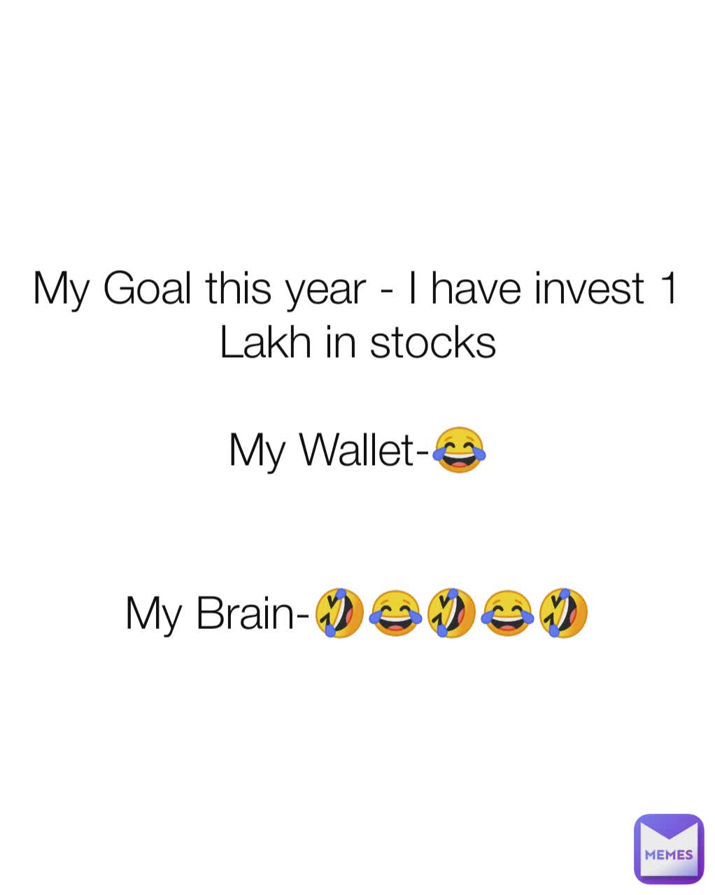 My Goal this year - I have invest 1 Lakh in stocks

My Wallet-😂


My Brain-🤣😂🤣😂🤣