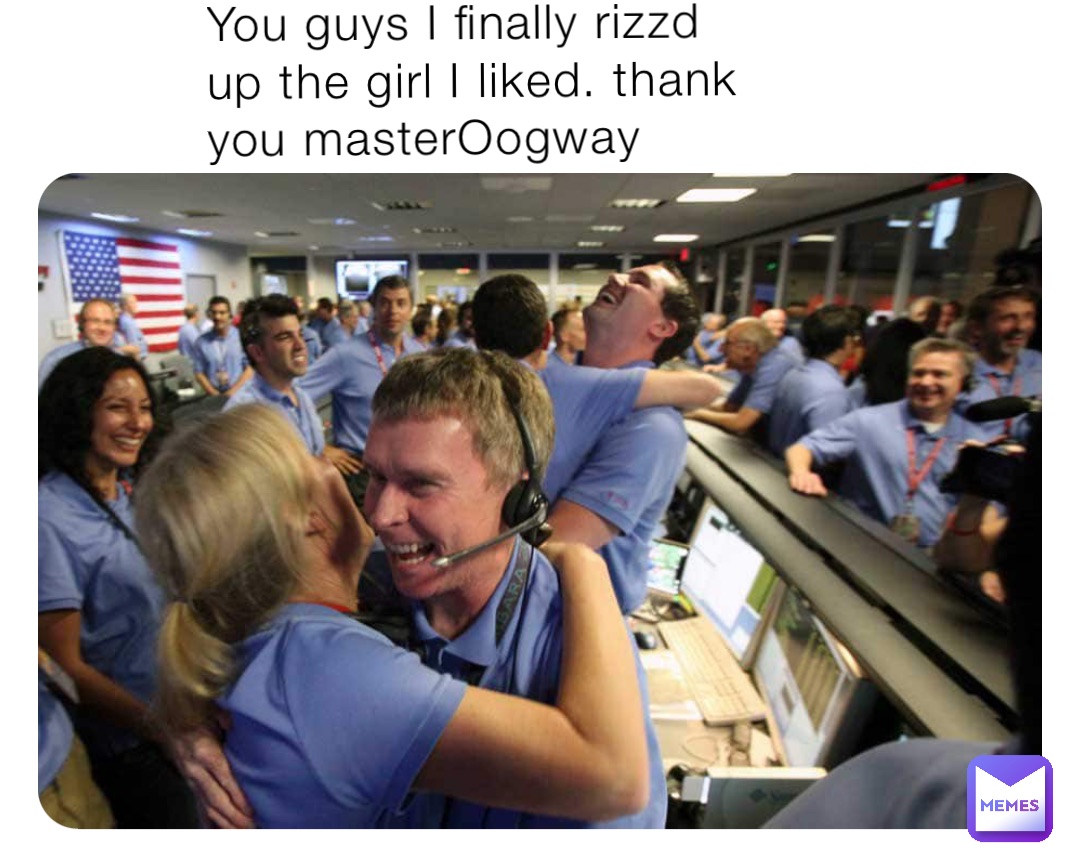 You guys I finally rizzd up the girl I liked. thank you masterOogway