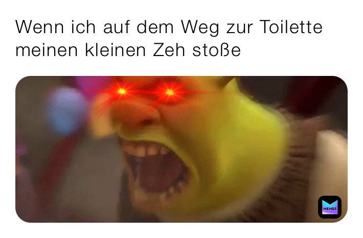 Wenn ich auf dem Weg zur Toilette meinen kleinen Zeh stoße