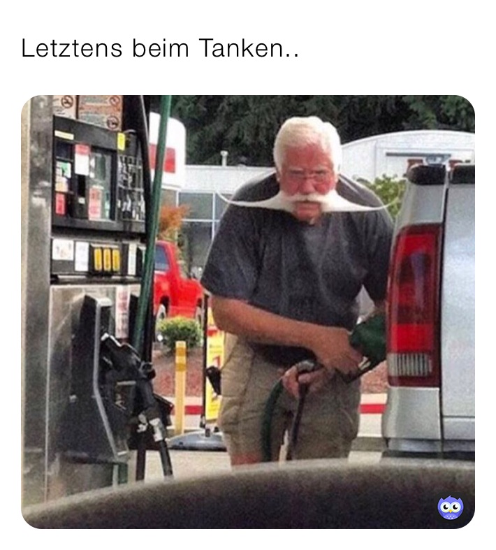 Letztens beim Tanken..