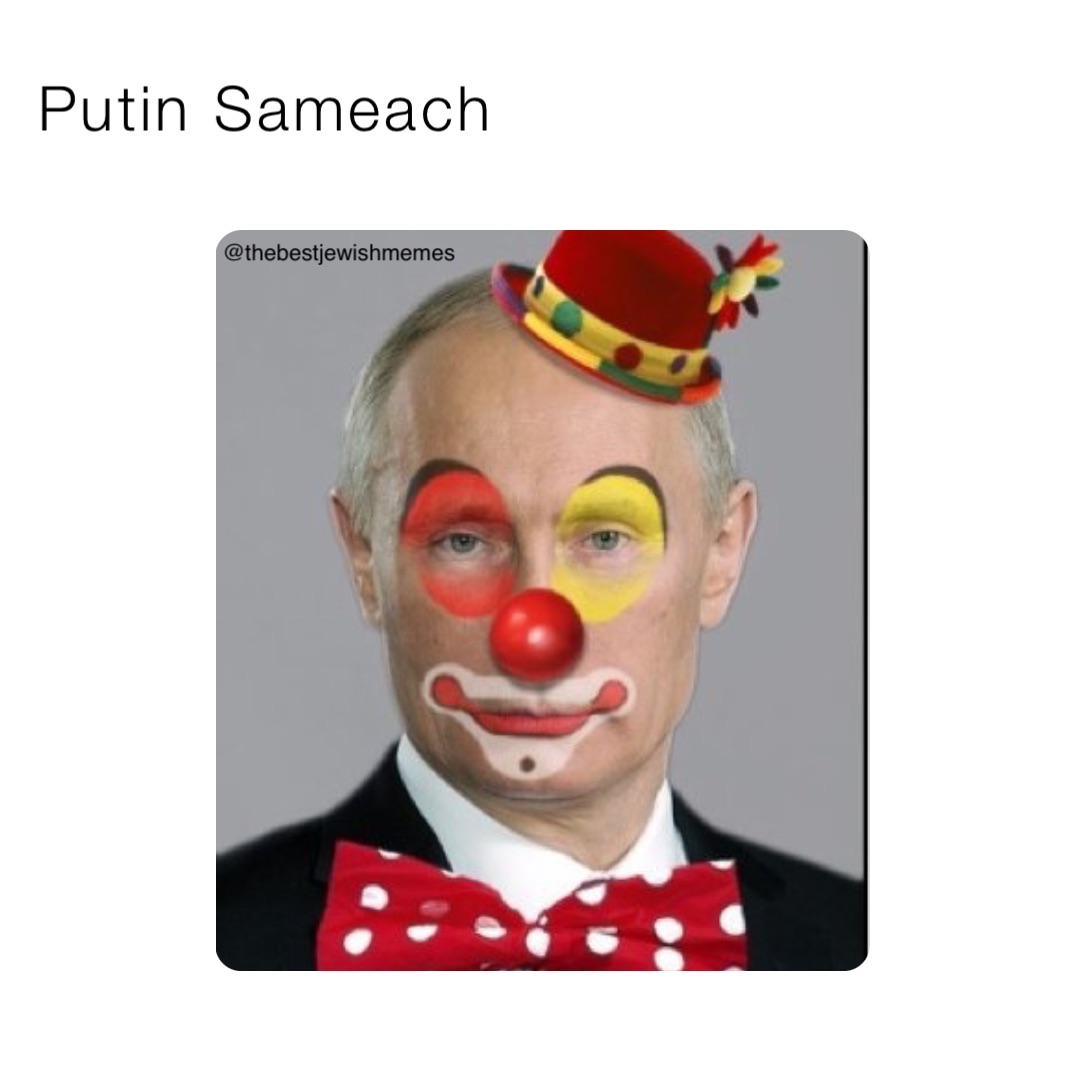 Putin Sameach @thebestjewishmemes