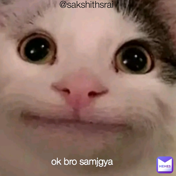 ok bro samjgya @sakshithsrai
