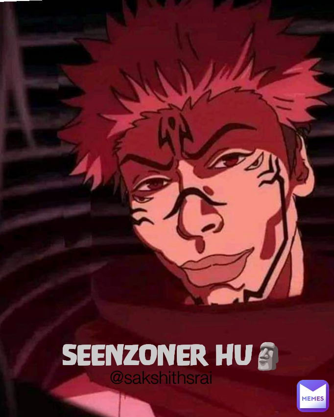 @sakshithsrai SEENZONER HU🗿