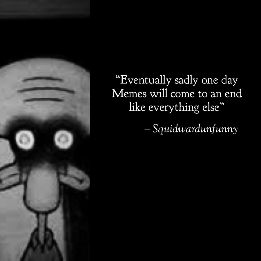 Meme by Squidwardunfunny