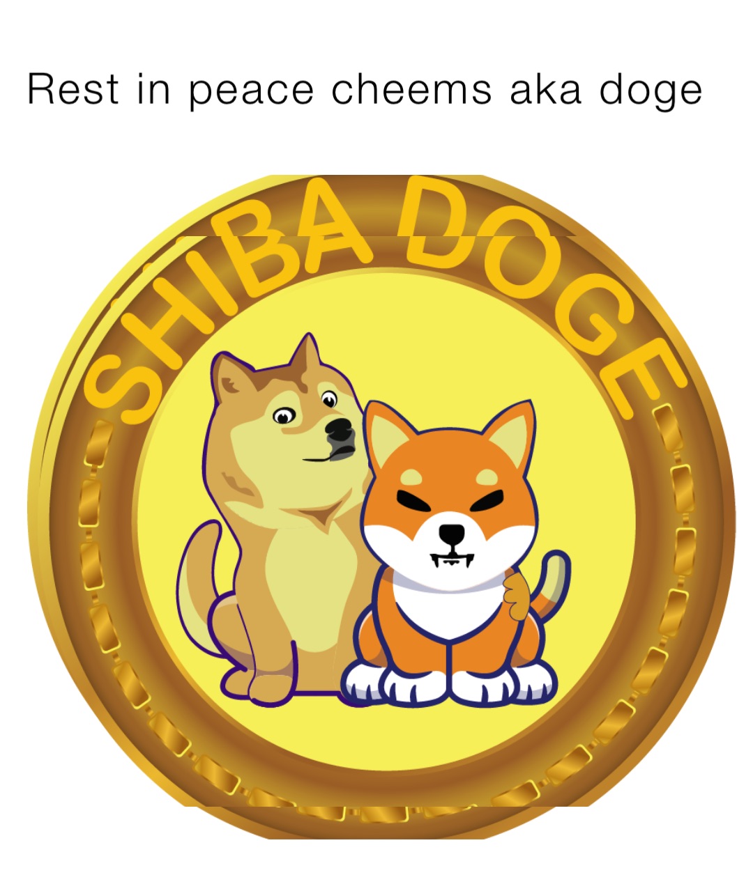 Rest in peace cheems aka doge