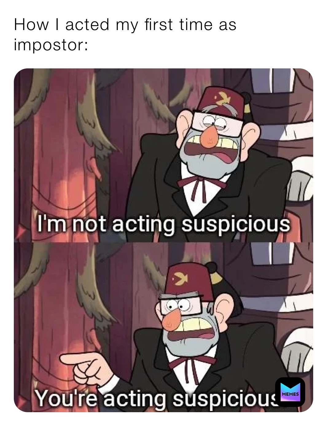How I acted my first time as impostor: