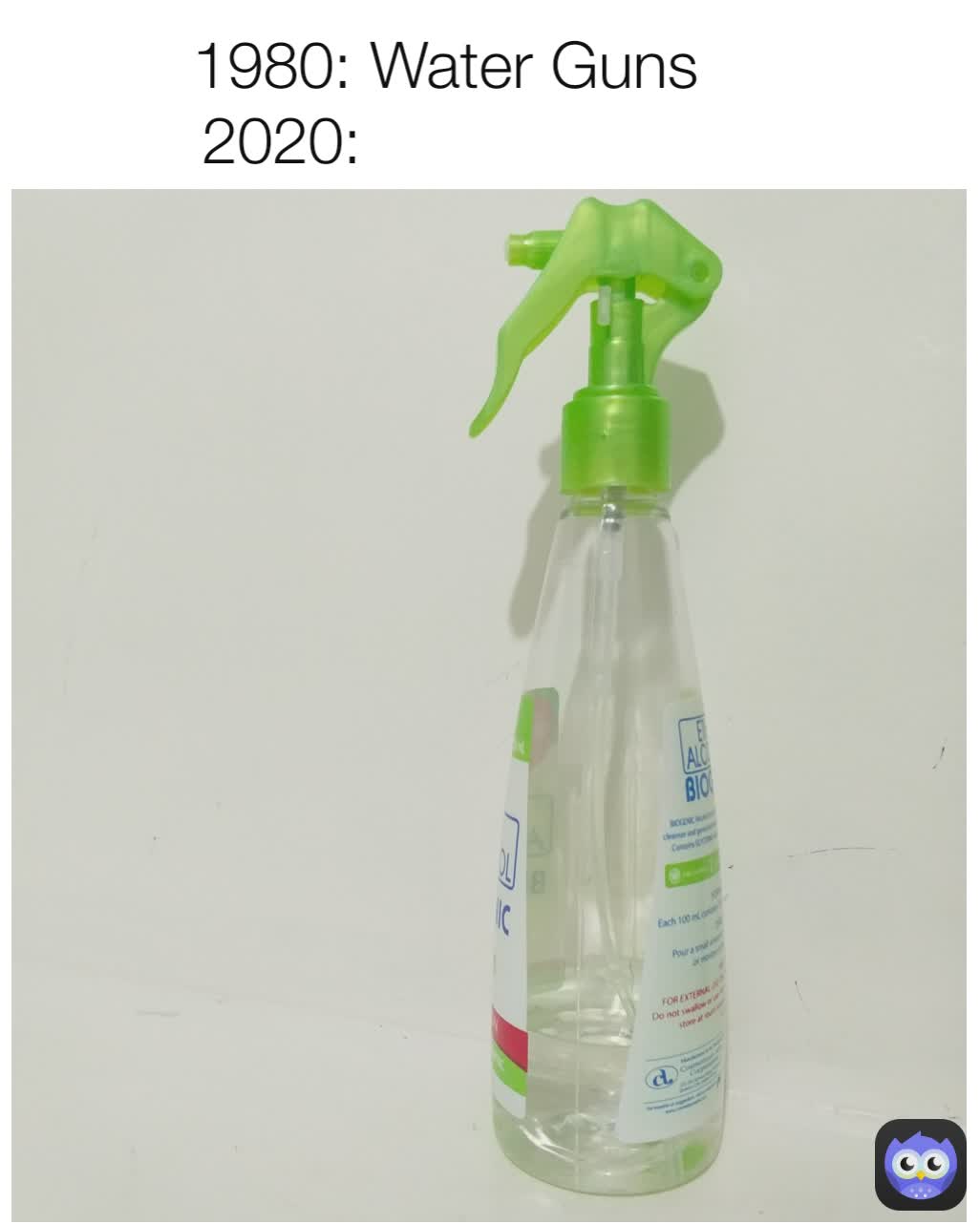 1980: Water Guns 
2020:                   
