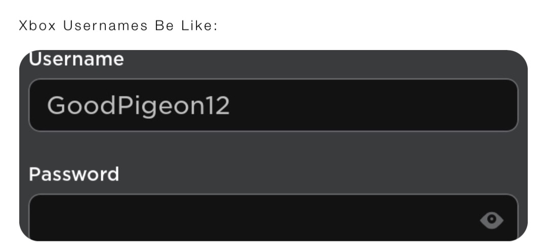 Xbox Usernames Be Like: