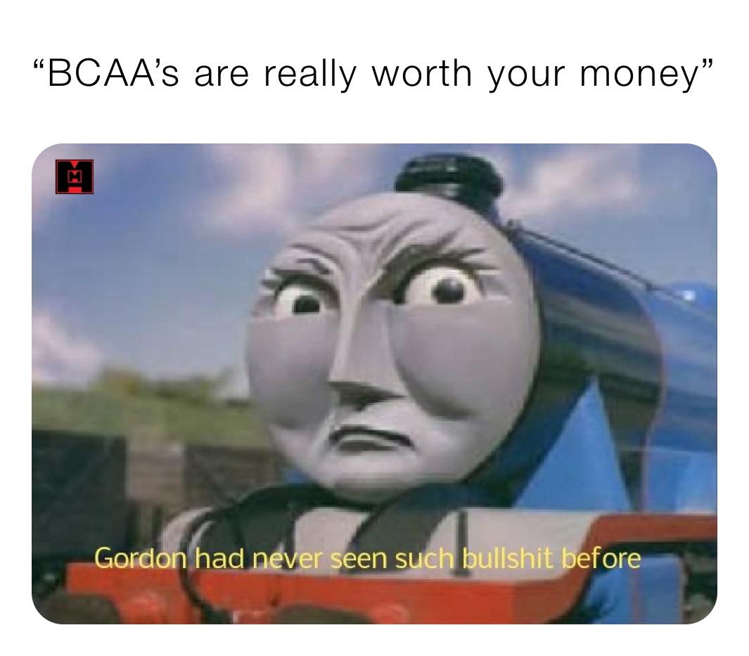 “BCAA’s are really worth your money”