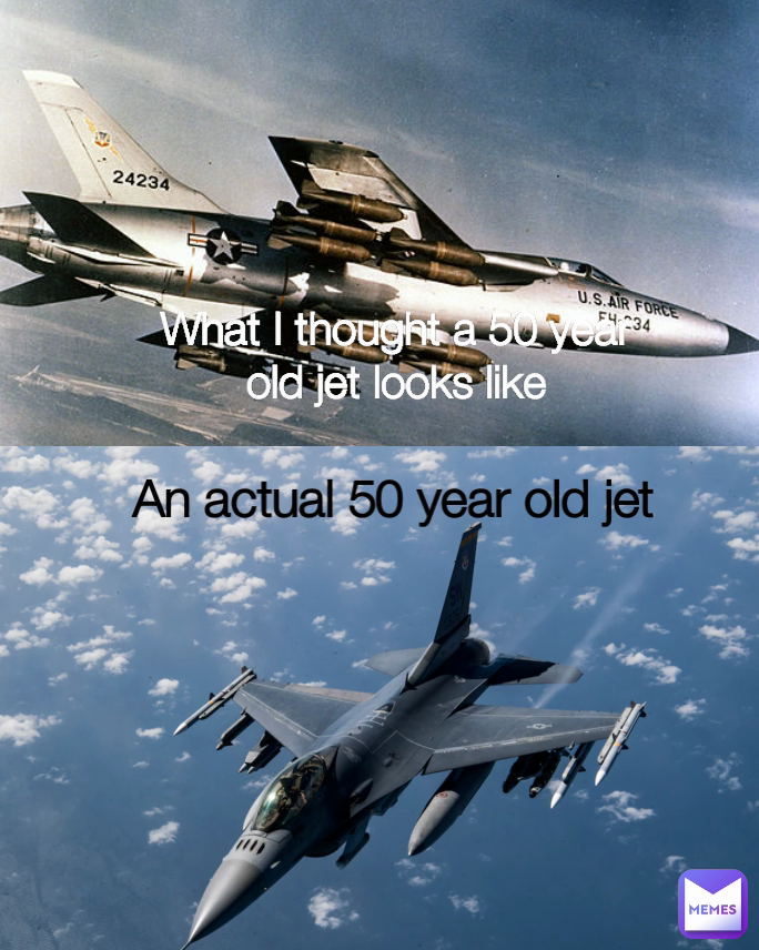 An actual 50 year old jet What I thought a 50 year old jet looks like
