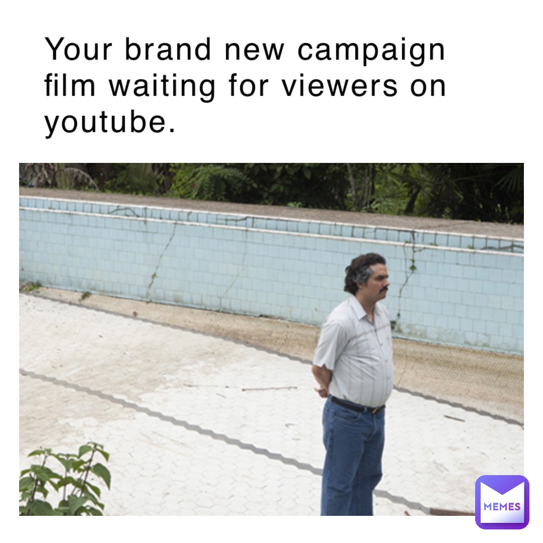 your brand new campaign film waiting for viewers on YouTube.