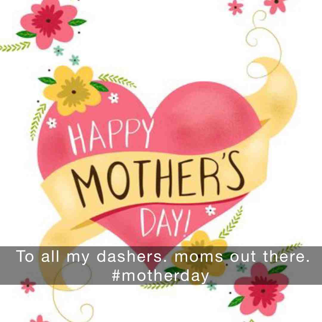 Mother’s Day. #gooutanddashmakethatmoneymoney
#doordash
#dashers
#dasherhelptips
#doordasher
#dash”N”
#sidehustle
#Entrepreneur
#myownboss
#giglife
#dasherfamily
#dasherlife
#declineorders
“Go Out and Dash - Make That Money Money” ™️©️ - #DasherJesse.
Become a dasher. Use my link below. Get a bonus.
https://doordash.com/dasher/apply/Jesse-Mcbride-2268/