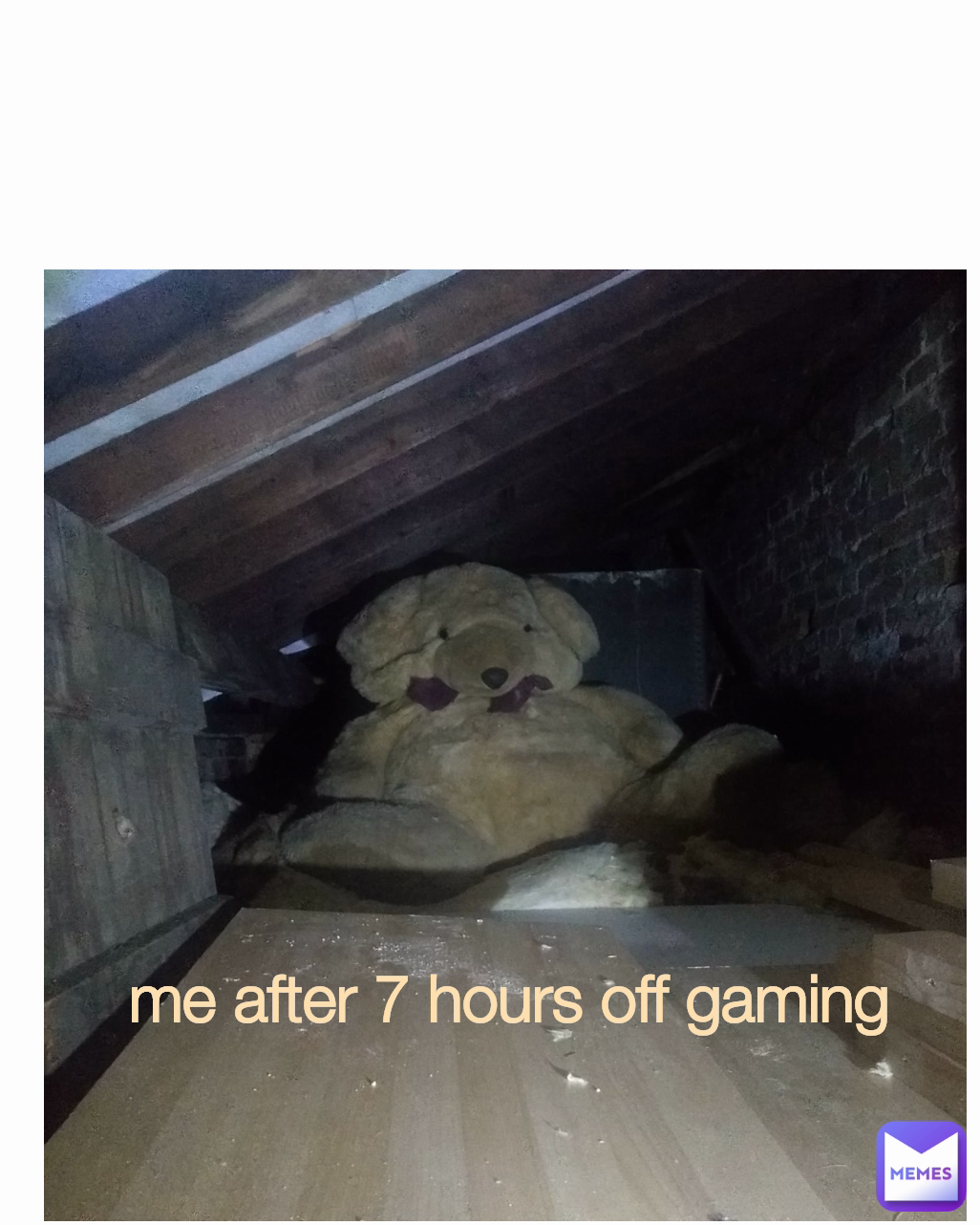 me after 7 hours off gaming