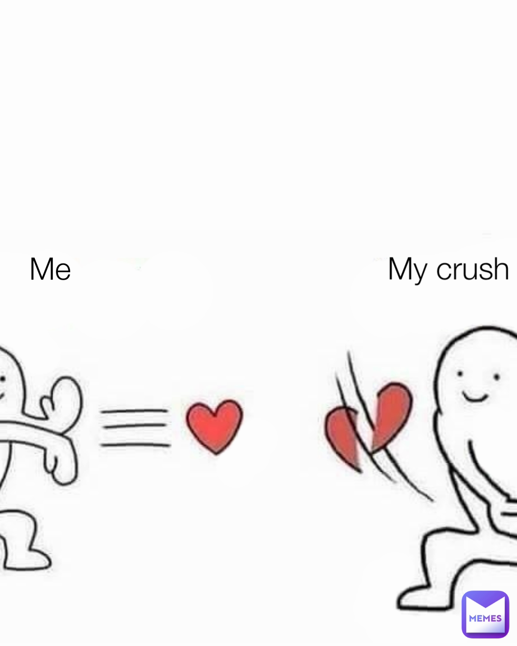 My crush 
 Me