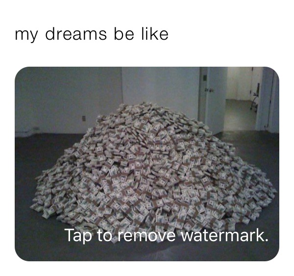 my dreams be like