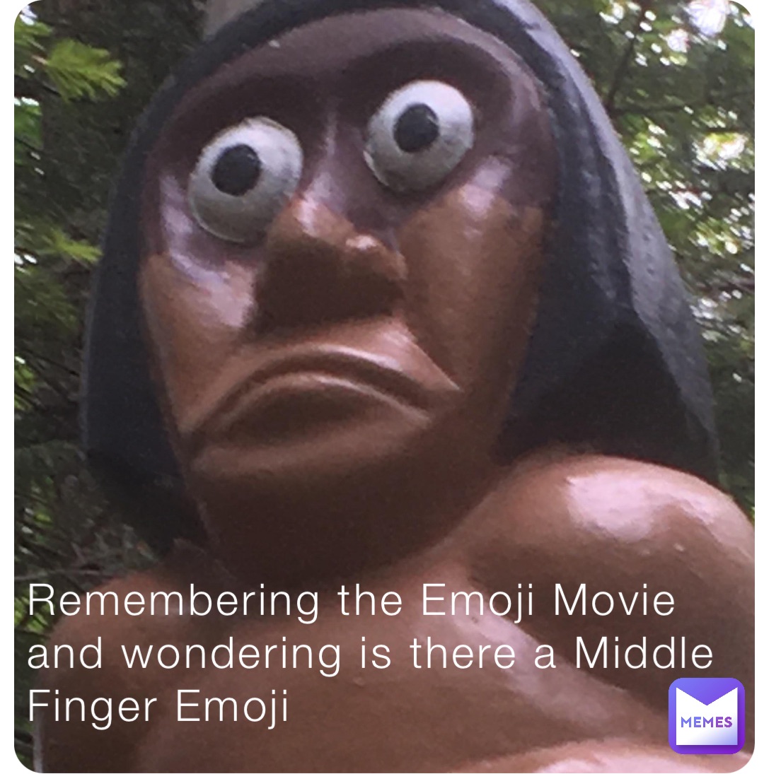 Remembering the Emoji Movie and wondering is there a Middle Finger Emoji