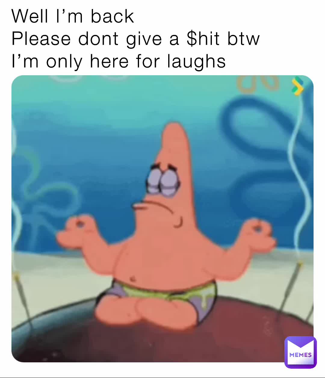 I won’t post memes unless I just want to