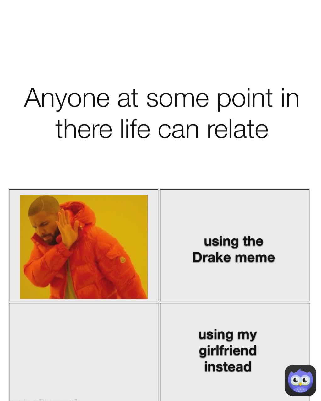 Anyone at some point in there life can relate