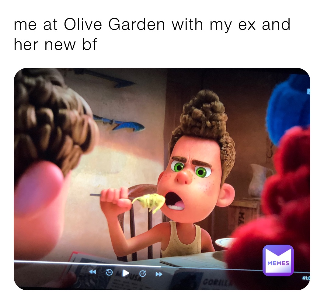 me at Olive Garden with my ex and her new bf 