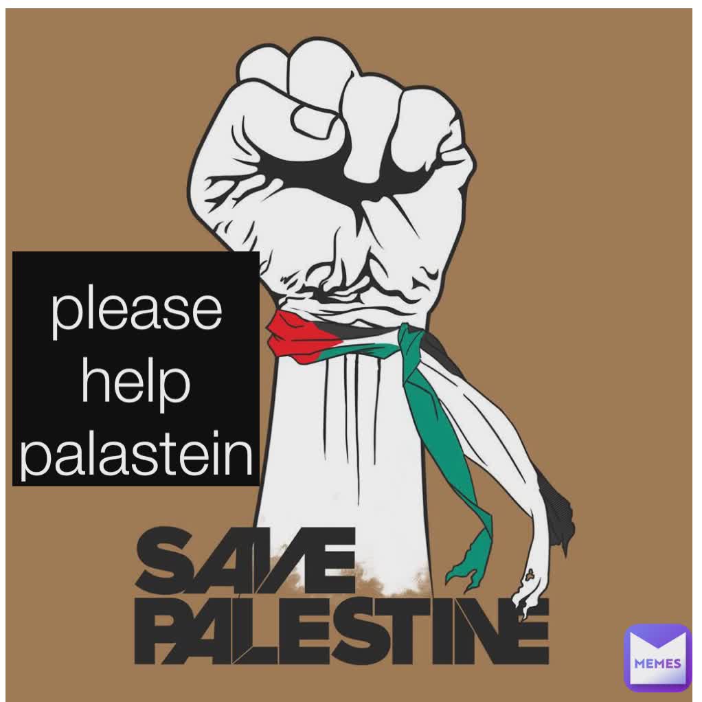 please help palastein