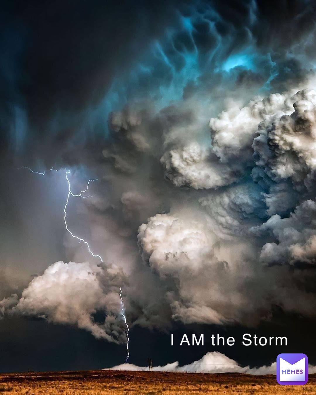 I AM the Storm