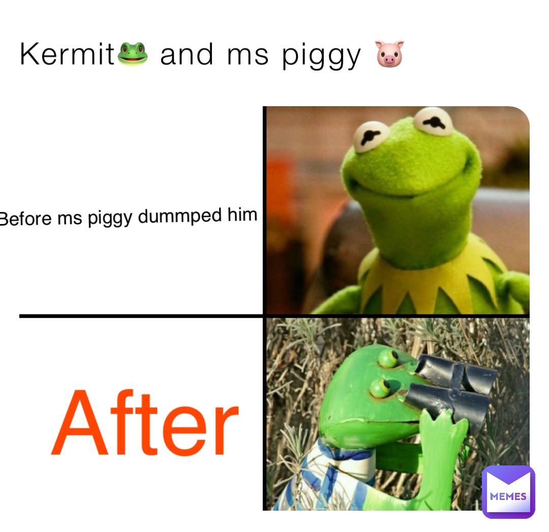 Kermit🐸 and ms piggy 🐷 Before ms piggy dummped him After