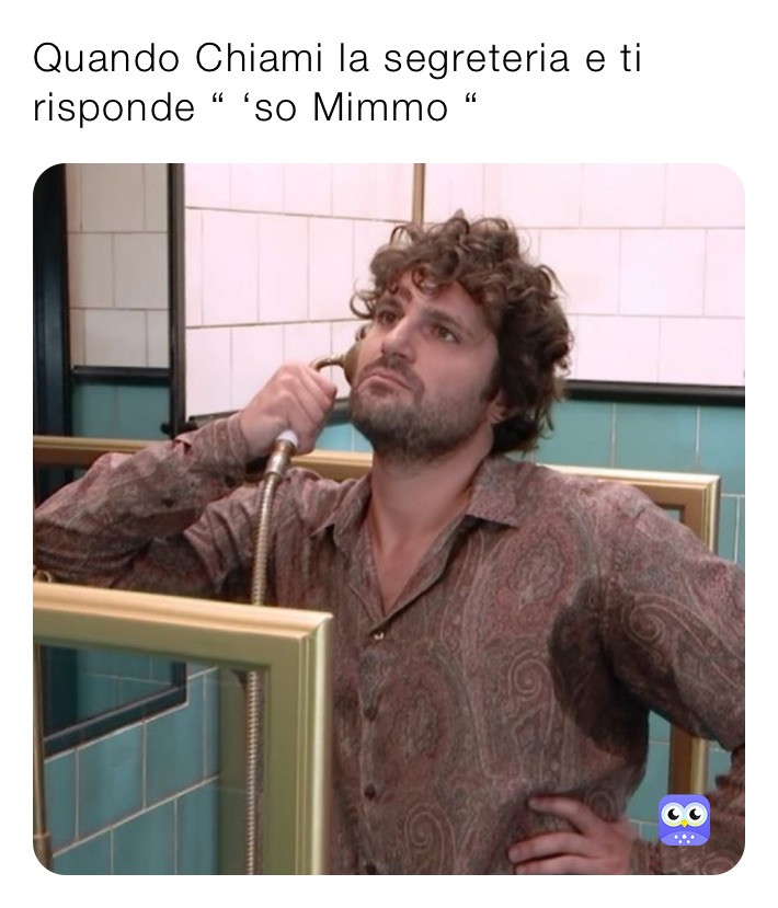 Quando Chiami la segreteria e ti risponde “ ‘so Mimmo “