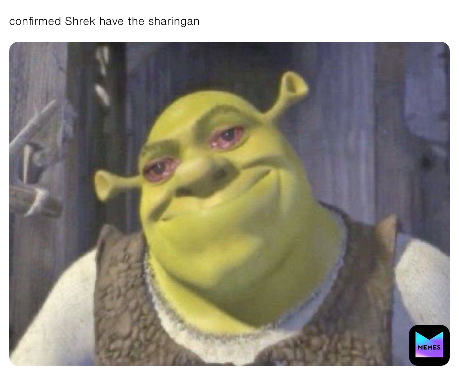 confirmed Shrek have the sharingan | @59pgwdygz3 | Memes