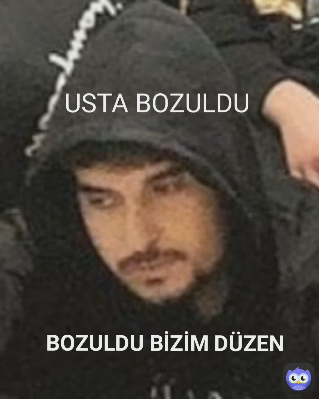 BİZİM DÜZEN BOZULDU BOZULDU BİZİM DÜZEN BOZULDU  BOZULDU USTA BOZULDU
