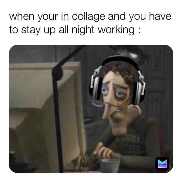 Oof #collage #coraline #coraline’sdad #movie #meme #funny #stayinup #work #no #hatework
