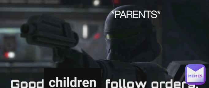 *PARENTS* children