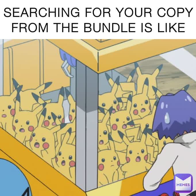 SEARCHING FOR YOUR COPY FROM THE BUNDLE IS LIKE