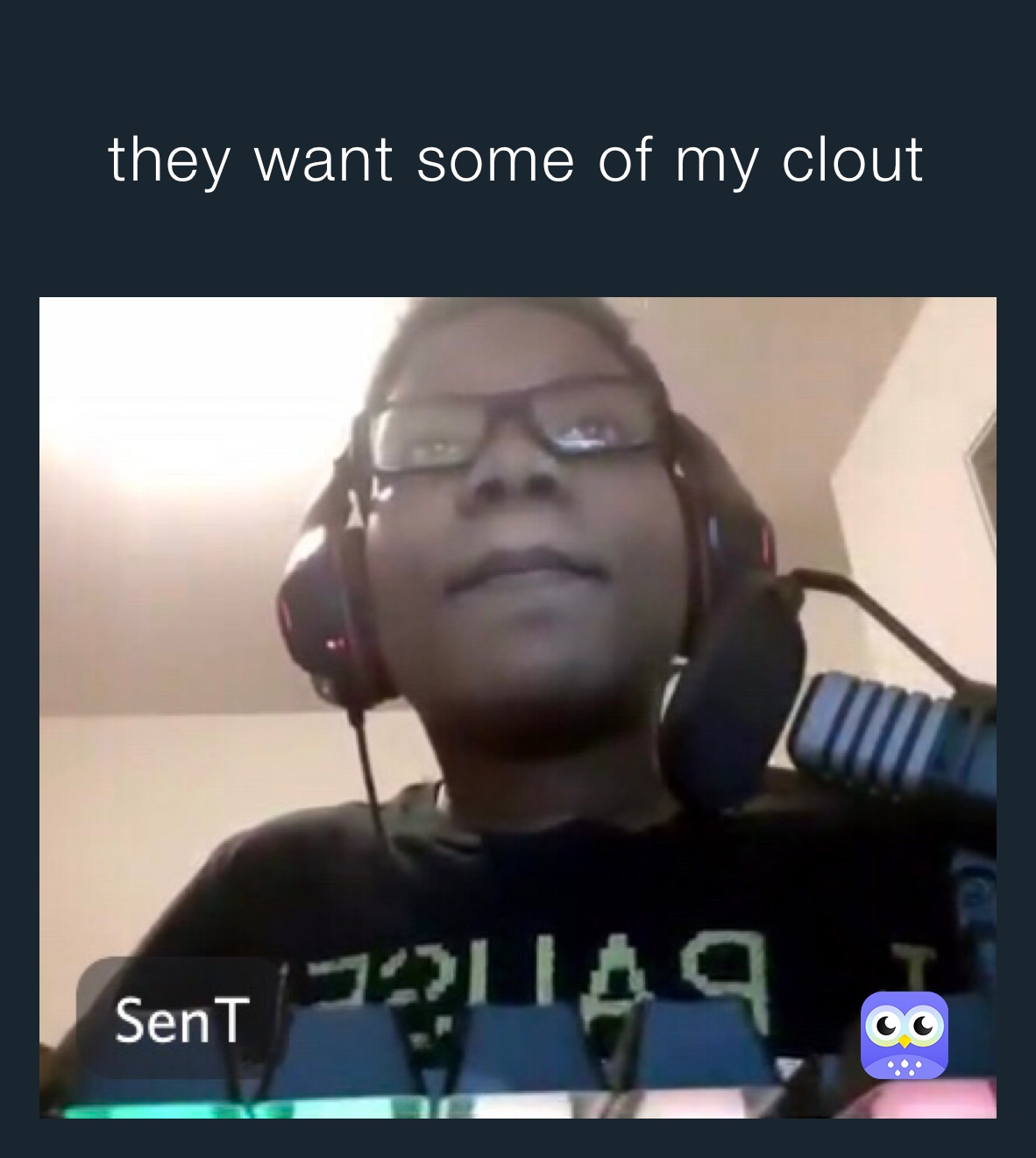 they want some of my clout