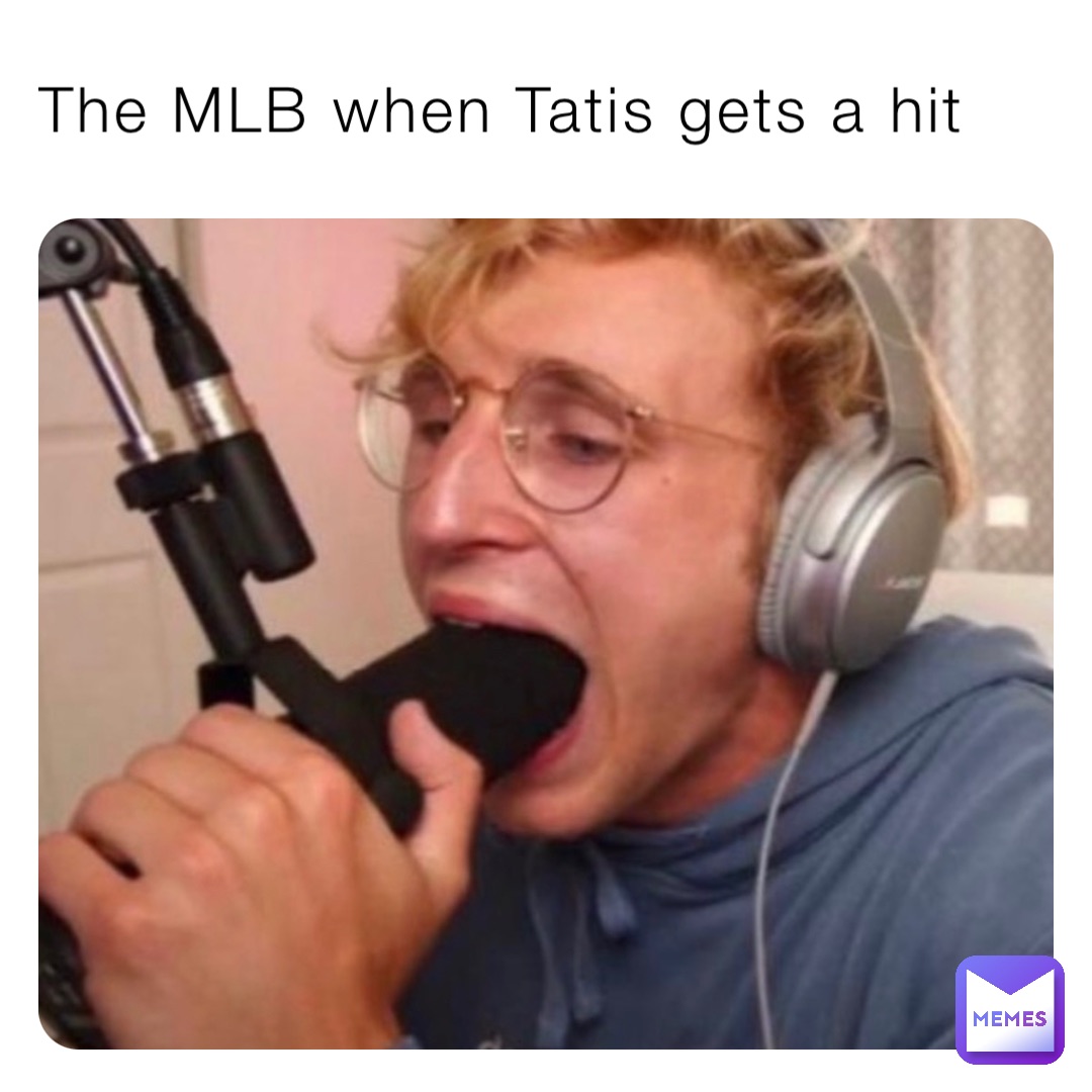 The MLB when Tatis gets a hit