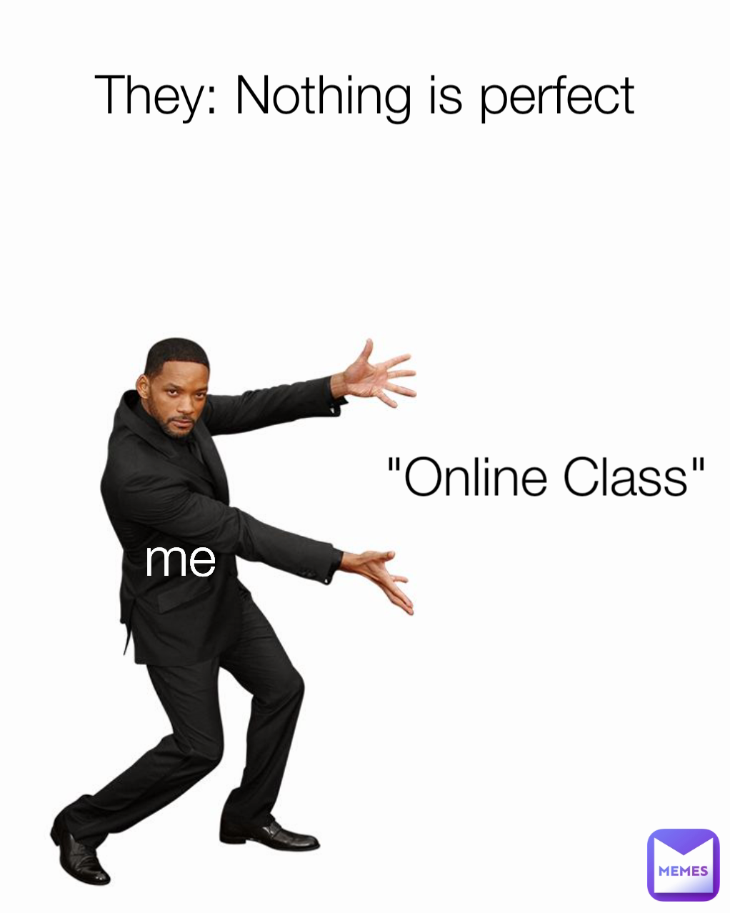 me They: Nothing is perfect "Online Class"