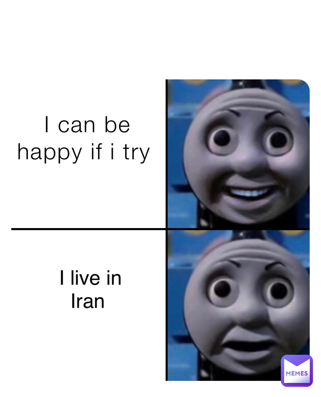 I can be 
happy if i try I live in 
Iran